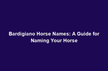 Bardigiano Horse Names: A Guide for Naming Your Horse