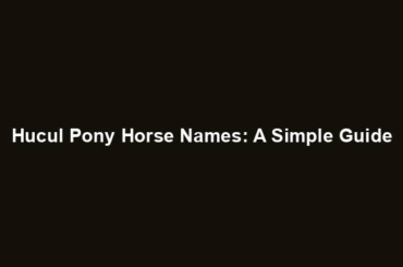 Hucul Pony Horse Names: A Simple Guide