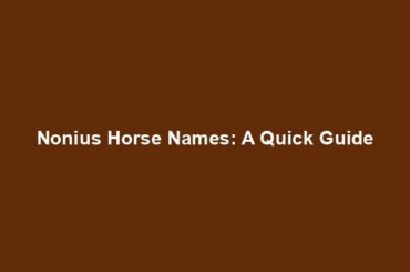 Nonius Horse Names: A Quick Guide