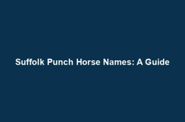 Suffolk Punch Horse Names: A Guide